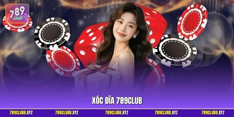 Xóc đĩa 789CLUB